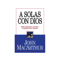 A Solas Con Dios – John MacArthur